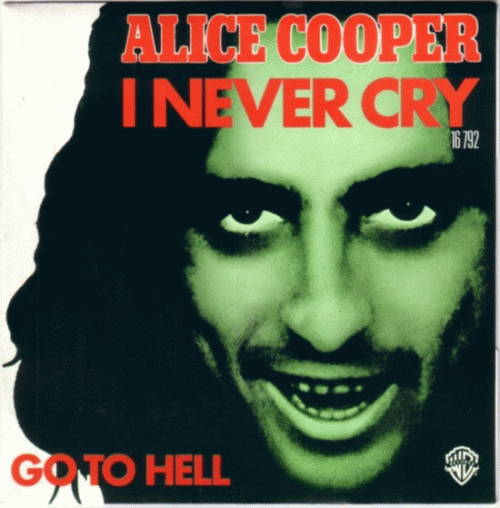 Alice Cooper : I Never Cry - Go to Hell